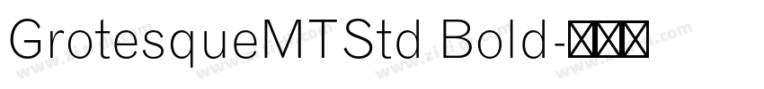 GrotesqueMTStd Bold字体转换
